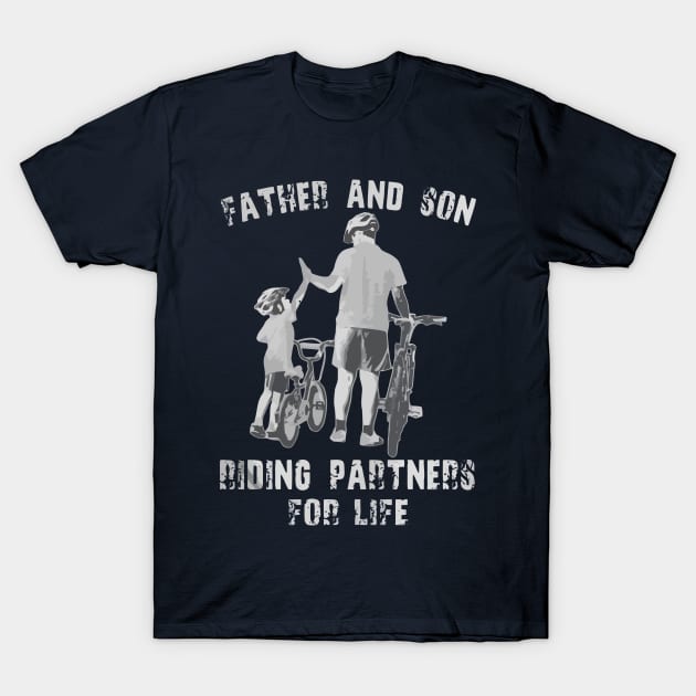 Father and son riding partners for life T-Shirt by francotankk